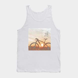 I am Riding On My Bicycle Tank Top